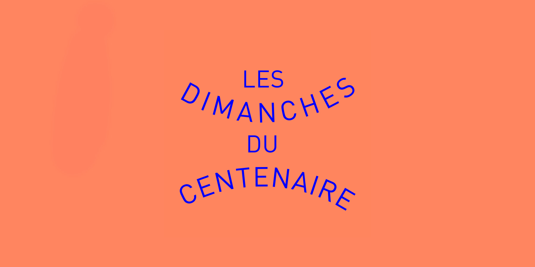 Les dimanches du centenaire